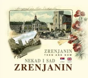 Zrenjanin Nekad i Sad
